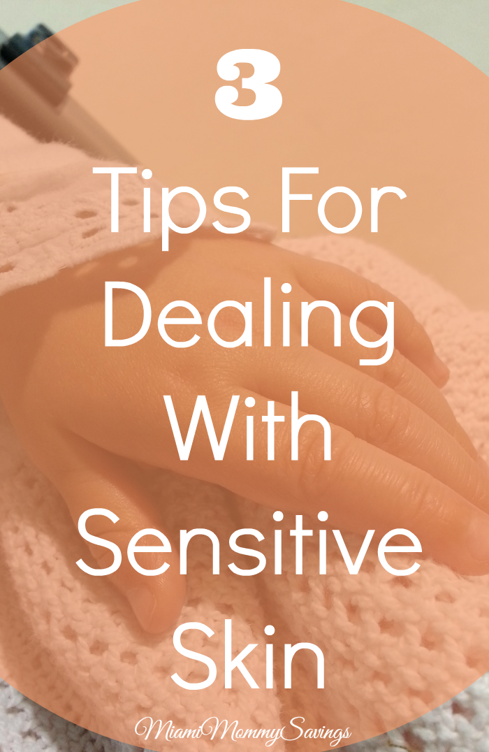 Three Tips for Dealing With Sensitive Skin, more at MiamiMommySavings.com